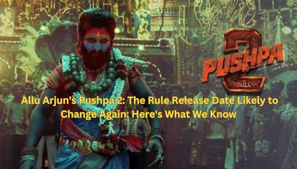 Allu Arjun's Pushpa 2: The Rule Release Date Likely to Change Again: Here's What We Know